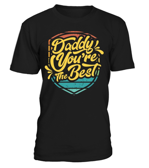 Daddy You Are The Best With Vintage Retro Color T-Shirt Unisex