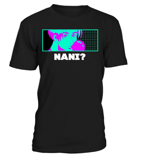 Nani Anime Lover Sayings Otaku Quotes Kawaii Cospl T-Shirt Unisex