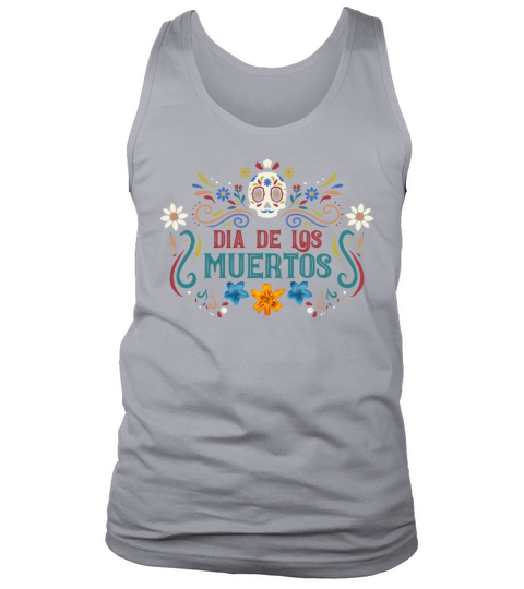 Dia De Los Muertos Day Of Dead Mexican Tank Top Unisex