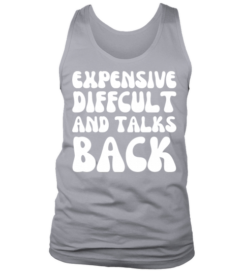 expensive difficult and talks back Mothers Day Mom Tank Top Unisex
