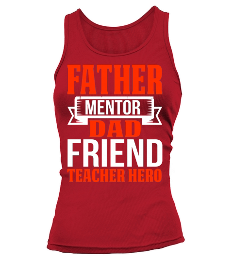 Father Mentor Dad Friend Teacher Hero Tank top Woman
