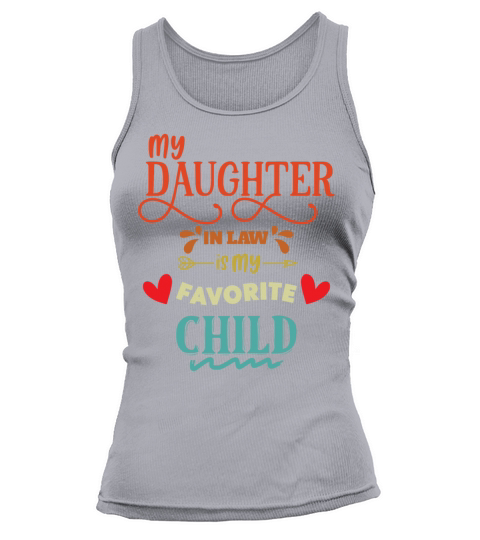 My Daughter In Law Is My Favorite Child Tank top Woman