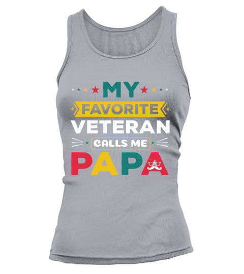 My favorite Veteran Calls Me Papa Tank top Woman