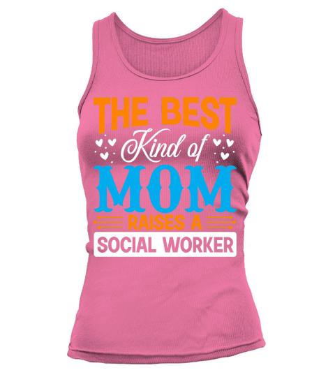 The Best Kind Of Mom Raises A Social Worker Tank top Woman