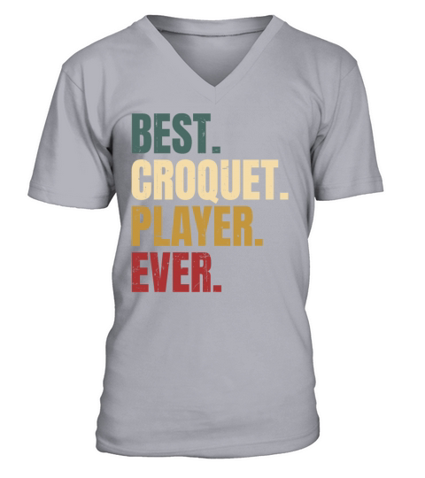 Best Croquet Player Ever V-Neck T-shirt