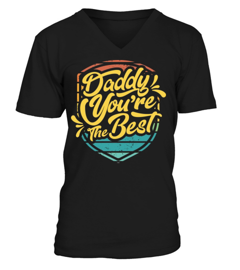 Daddy You Are The Best With Vintage Retro Color V-Neck T-shirt