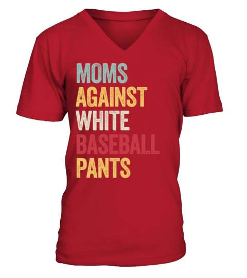 Moms Against White Baseball Pants Vintage T Shirt V-Neck T-shirt