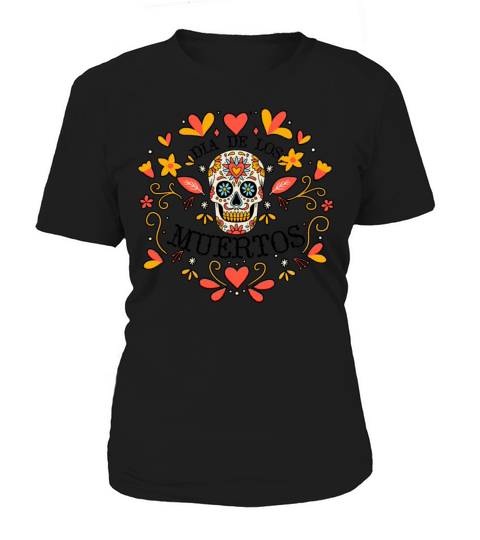 Dia De Los Muertos Day Of Dead Mexican Women's T-Shirt