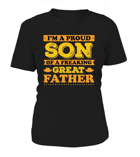 I’M A PROUD SON OF A FREAKING GREAT FATHER Women's T-Shirt