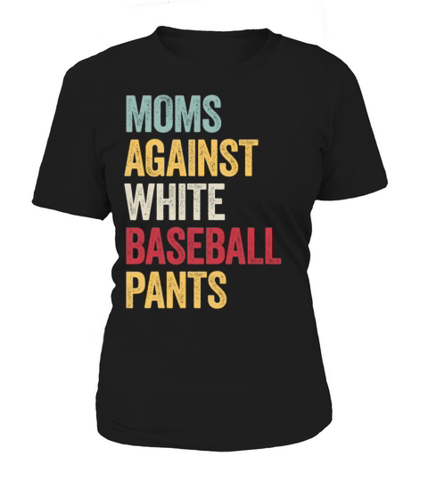 Moms Against White Baseball Pants Vintage T Shirt Women's T-Shirt
