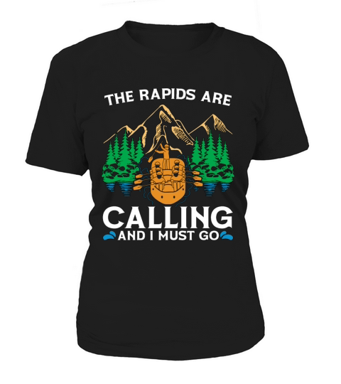 Rafting The Rapids Are Calling White Water Rafting Women's T-Shirt