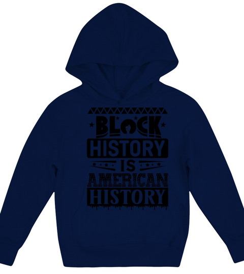 BLACK HISTORY IS AMERICAN HISTORY Kids Hoodie