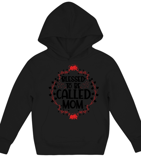 Bless to be called mom Gift for Mothers day Kids Hoodie
