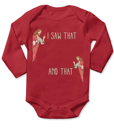 Funny God Christian Quote I Jesus Meme I Saw That Long Sleeve Baby One-Piece