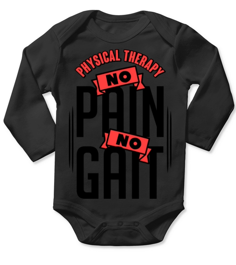 Physical Therapy No Pain No Gait Physics Pt Long Sleeve Baby One-Piece