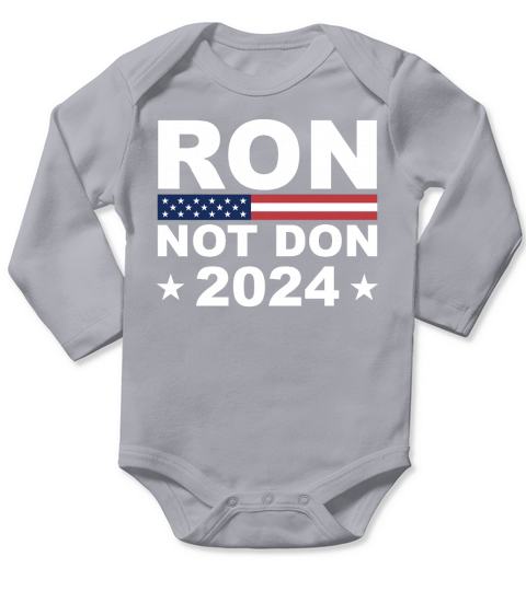 Ron Not Don DeSantis 2024 Anti Trump Trumpless Republican Long Sleeve Baby One-Piece