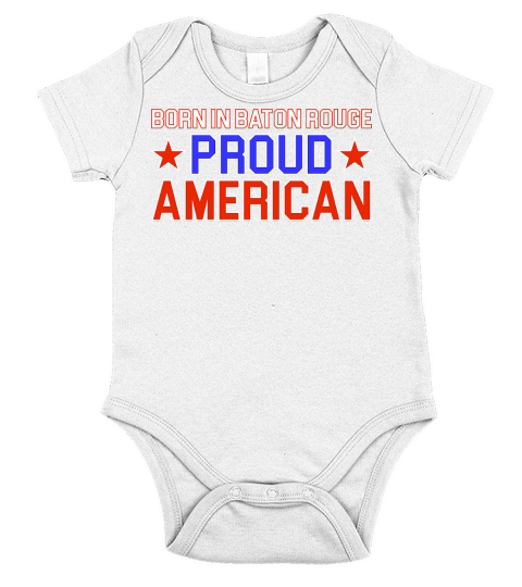 Independence Day Born In Baton Rouge Proud American Short Sleeve Baby One-Piece
