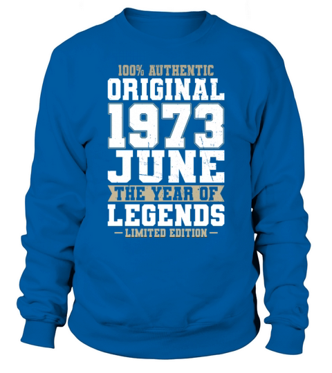 50th birthday june 1973 original 1973 Sweatshirt Unisex