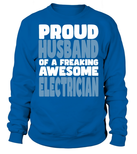 Proud Husband of freaking awesome Electrician Sweatshirt Unisex