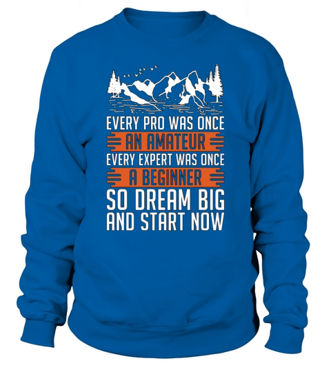 Trail Running Every Pro Was Once Marathoner Hiking Sweatshirt Unisex
