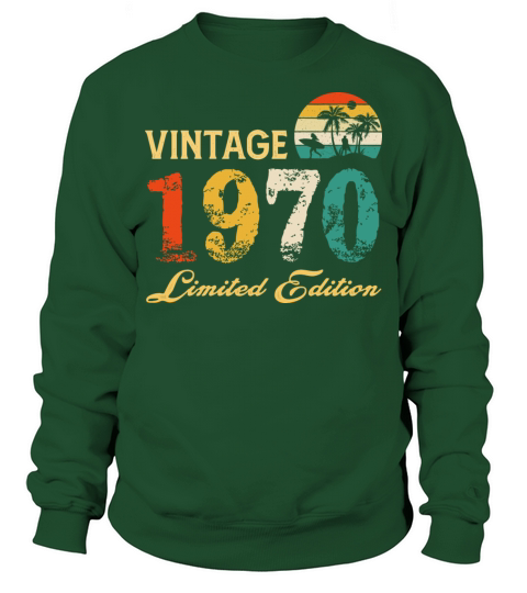 Vintage 1970 Limited Edition Born In 1970 Birthday Sweatshirt Unisex