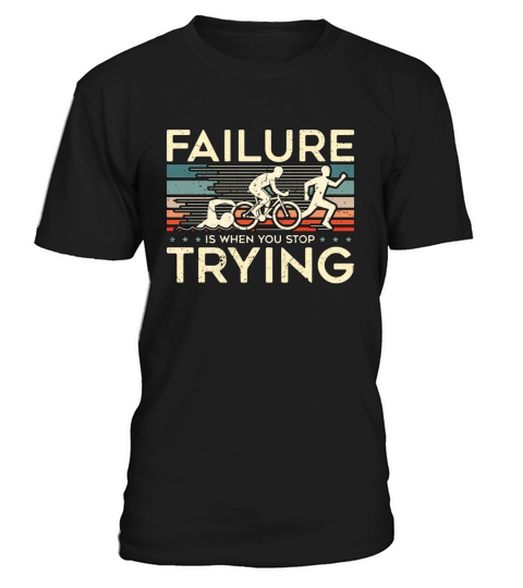 Triathlon Failure Is When You Retro Competition T-Shirt Unisex