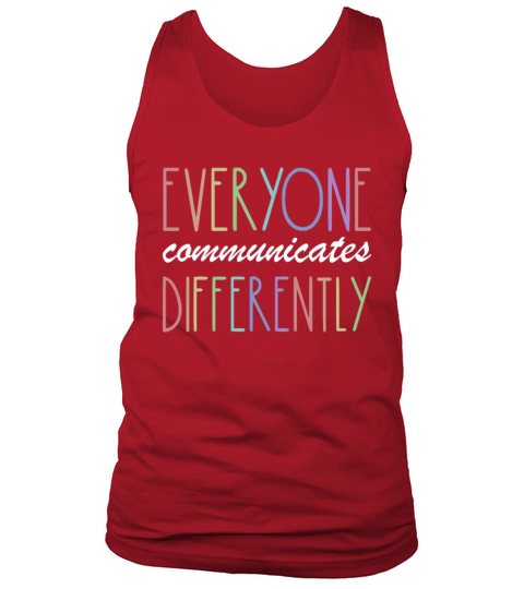 Everyone Communicates Differently Autism Awareness Tank Top Unisex