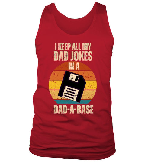 I keep all my dad jokes in a dad a base funny dad Tank Top Unisex