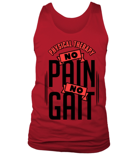Physical Therapy No Pain No Gait Physics Pt Tank Top Unisex