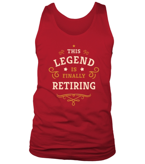 This Legend is finally retiring retirement gift Tank Top Unisex