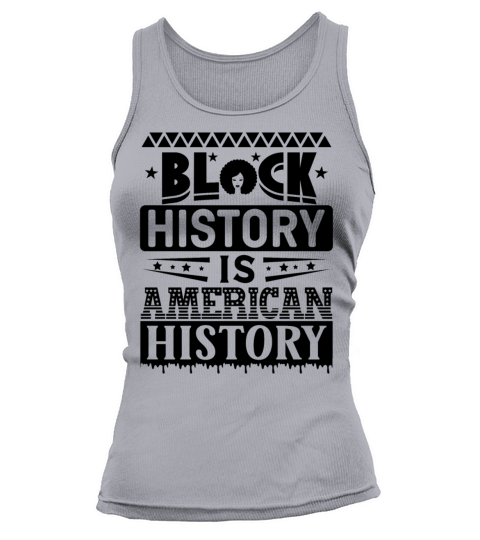 BLACK HISTORY IS AMERICAN HISTORY Tank top Woman