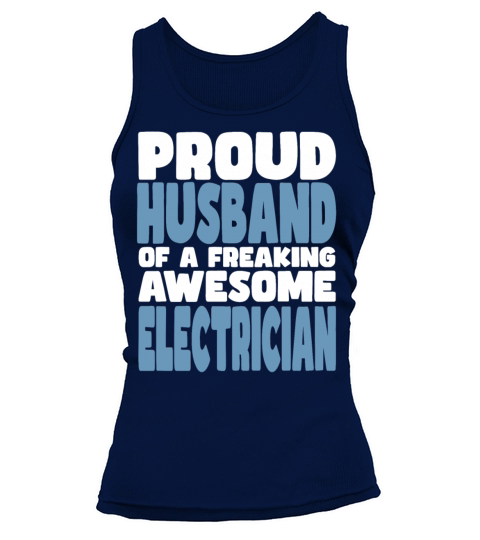 Proud Husband of freaking awesome Electrician Tank top Woman