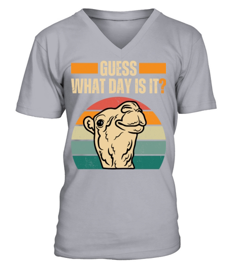 Guess What Day Is It Camel HumpDay Wednesday Funny V-Neck T-shirt