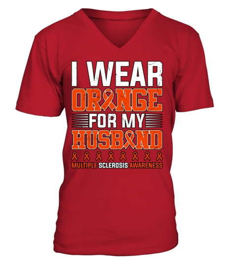 I Wear Orange For My Husband Multiple Sclerosis V-Neck T-shirt