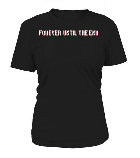 forever until the end Women's T-Shirt