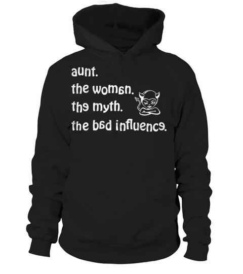 aunt the woman the myth the bad influence vintage Hoodie Unisex