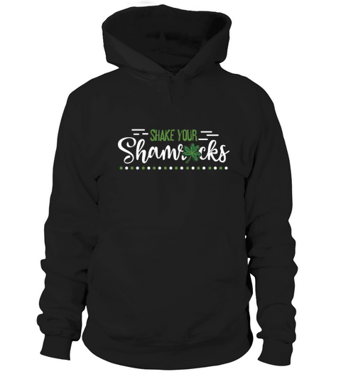 Funny Irish Saint Patricks Day Shake Your Hoodie Unisex