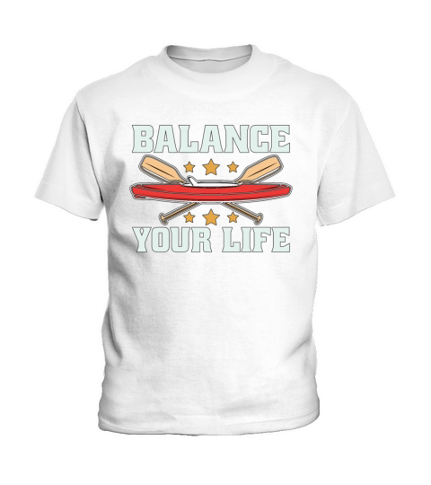 Kayaking Balance Your Life Paddle Boat Kayak Lover Kids T-Shirt