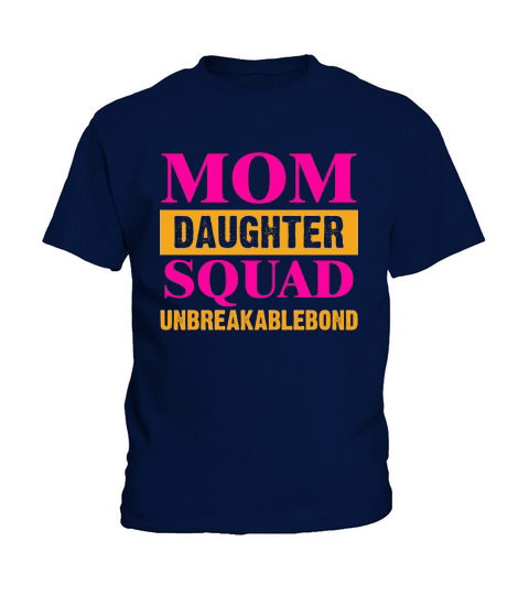 Mom Daughter Squad Unbreakablebond Kids T-Shirt