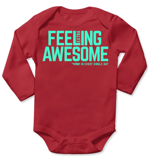 Feeling extra awesome cool inspiration quote Long Sleeve Baby One-Piece