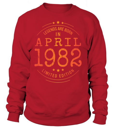 Birthday April 1982 Limited Edition Vintage Legend Sweatshirt Unisex