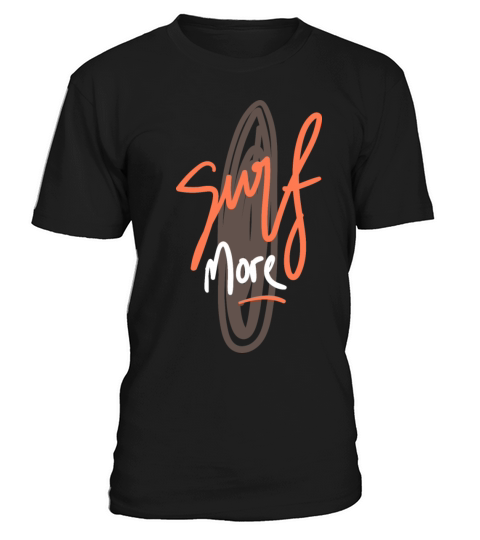 Surf More Lifestyle Mantra T-Shirt Unisex