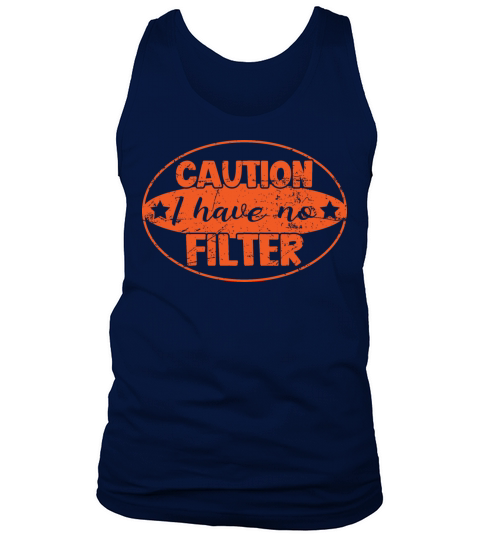 Caution I Have No Filter Tank Top Unisex