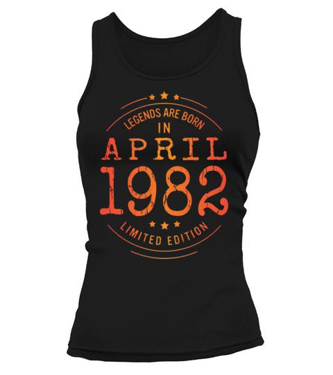 Birthday April 1982 Limited Edition Vintage Legend Tank top Woman