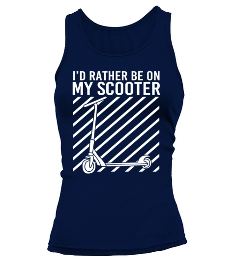 Id Rather Be On My Scooter Rider Funny Scooter Tank top Woman
