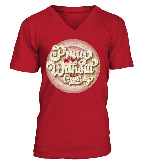 Pray Without Ceasing V-Neck T-shirt