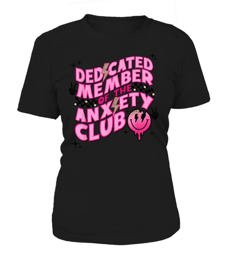Dedicated member of the anxiety club Women's T-Shirt