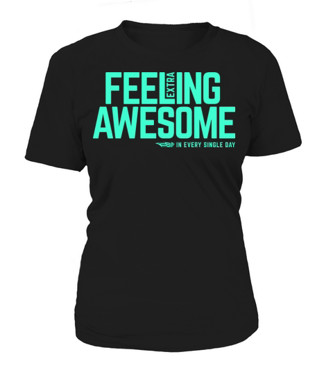 Feeling extra awesome cool inspiration quote Women's T-Shirt