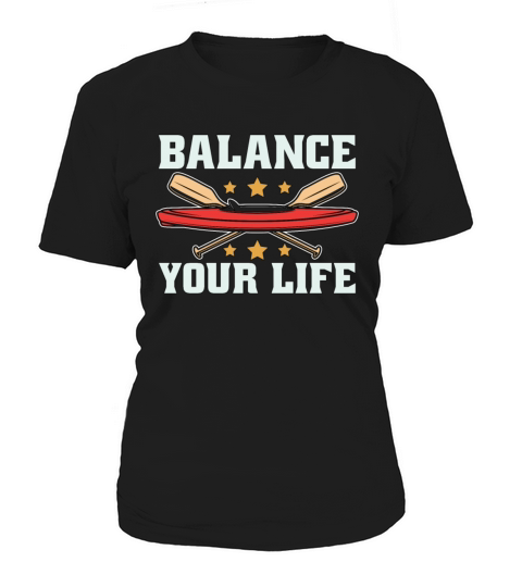 Kayaking Balance Your Life Paddle Boat Kayak Lover Women's T-Shirt