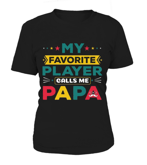 My Favorite Player Calls Me Papa Women's T-Shirt